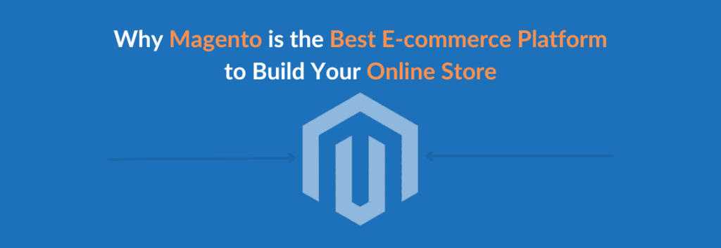 why magento is best ecommerce platform